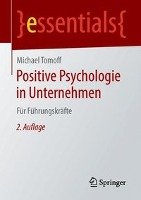 Positive Psychologie in Unternehmen Tomoff Michael
