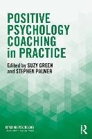 Positive Psychology Coaching in Practice Green Suzy