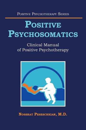 Positive Psychosomatics Peseschkian M.D. Nossrat