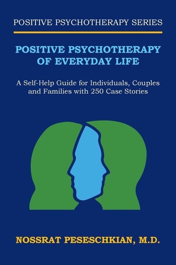 Positive Psychotherapy of Everyday Life Peseschkian M.D. Nossrat