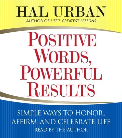 Positive Words, Powerful Results Urban Hal