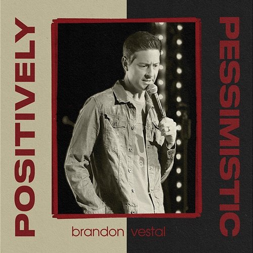 Positively Pessimistic Brandon Vestal