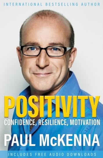 Positivity: Confidence, Resilience, Motivation Mckenna Paul
