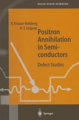 Positron Annihilation In Semiconductors - Krause-Rehberg Reinhard ...