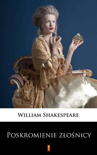 Poskromienie złośnicy Shakespeare William
