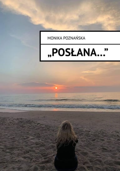 „Posłana…” Monika Poznańska