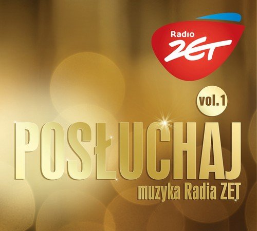 Posłuchaj! Muzyka Radia Zet. Volume1 Various Artists