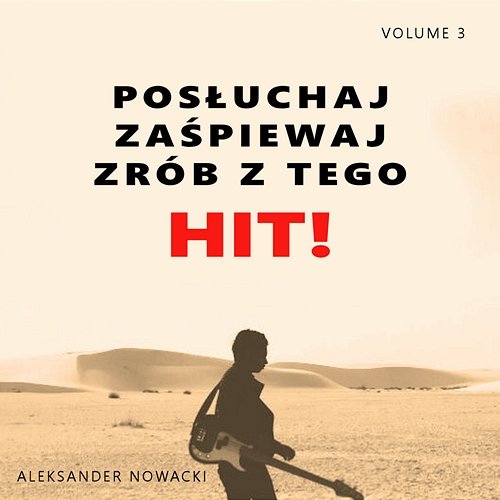 Posłuchaj zaśpiewaj zrób z tego HIT! Vol. 3 Aleksander Nowacki