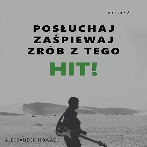 Posłuchaj zaśpiewaj zrób z tego HIT! Vol. 8 Aleksander Nowacki