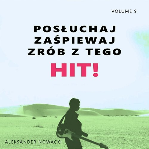 Posłuchaj zaśpiewaj zrób z tego HIT! Vol. 9 Aleksander Nowacki