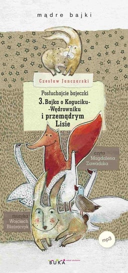 Posłuchajcie bajeczki: Bajka o Koguciku-Wędrowniku i przemądrym Lisie Janczarski Czesław