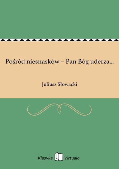 Pośród niesnasków – Pan Bóg uderza... - ebook epub Słowacki Juliusz