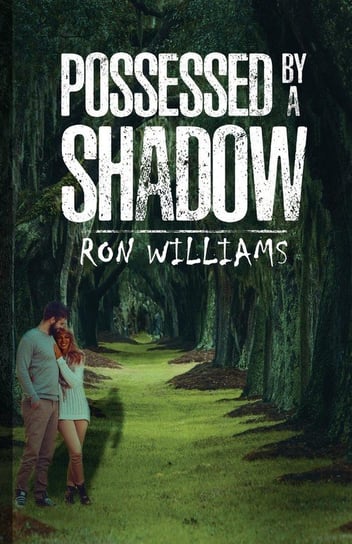 Possessed by a Shadow Ron Williams