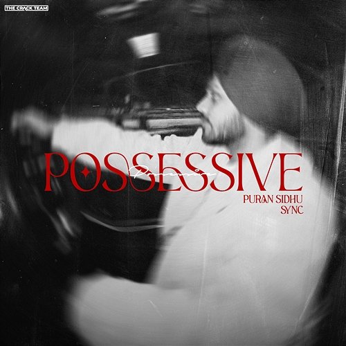 Possessive Puran Sidhu & Sync