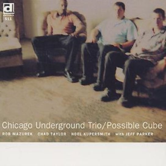 Possible Cube Chicago Underground Trio
