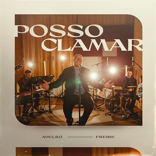 Posso Clamar Adelso Freire