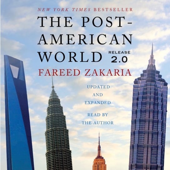 Post-American World 2.0 Zakaria Fareed