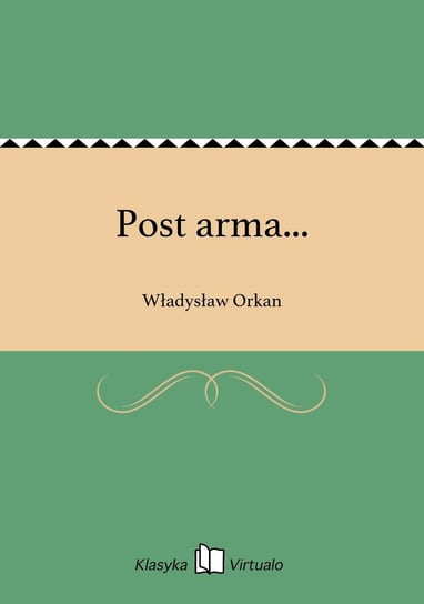 Post arma... Orkan Władysław