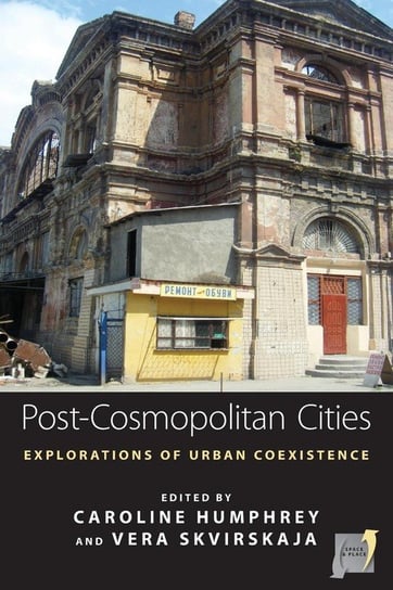 Post-Cosmopolitan Cities Humphrey Caroline