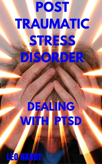 Post Traumatic Stress Disorder - ebook epub Leo Hardy