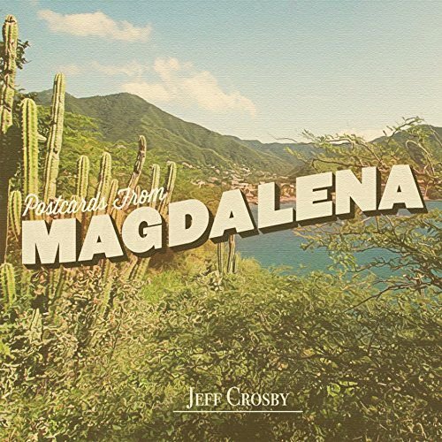Postcards From Magdalena Crosby Jeff