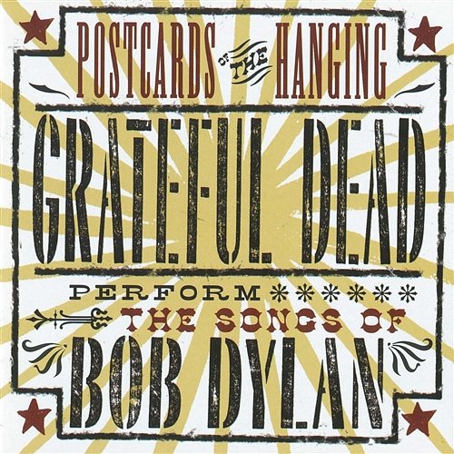 Postcards of the Hanging: Grateful Dead Perform the Songs of Bob Dylan Grateful Dead