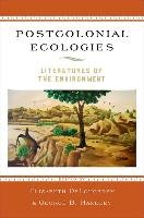 Postcolonial Ecologies: Literatures of the Environment Oxford Univ Pr