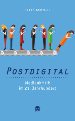 Postdigital: Medienkritik im 21. Jahrhundert Meiner