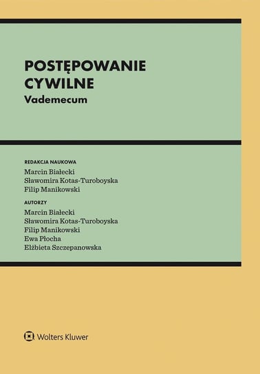 Postępowanie cywilne. Vademecum Białecki Marcin, Kotas Sławomira, Manikowski Filip, Płocha Ewa, Szczepanowska Elżbieta