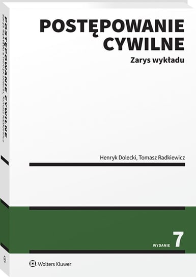 Postępowanie cywilne. Zarys wykładu Dolecki Henryk, Radkiewicz Tomasz