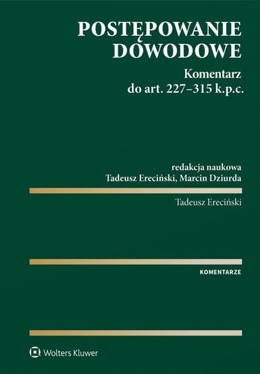 Postępowanie dowodowe. Komentarz do art. 227-315 k.p.c. - ebook PDF Dziurda Marcin, Ereciński Tadeusz