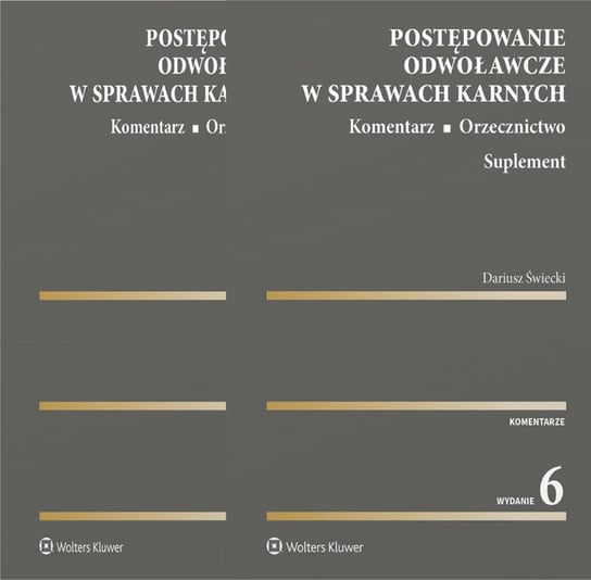 Postępowanie odwoławcze w sprawach karnych. Komentarz. Orzecznictwo - ebook PDF Świecki Dariusz