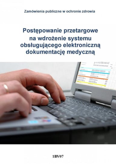 Postępowanie przetargowe na wdrożenie systemu obsługującego elektroniczną dokumentację medyczną Nyczaj Krzysztof