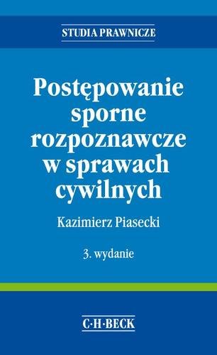 Postępowanie sporne rozpoznawcze w sprawach cywilnych Piasecki Kazimierz