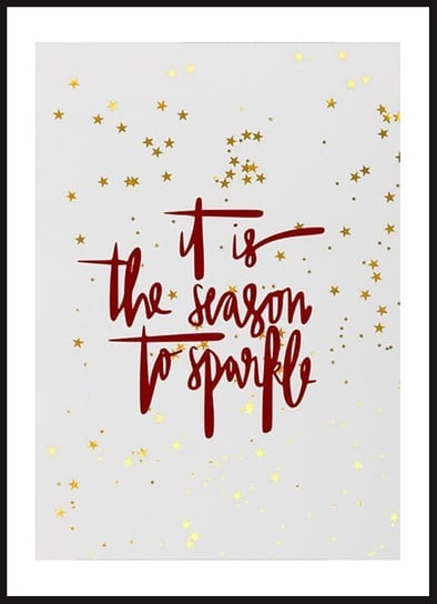 Poster Story, Plakat, It Is The Season To Sparkle, wymiary 21 x 30 cm posterstory.pl