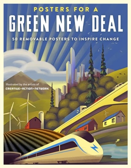 Posters for a Green New Deal: 50 Removable Posters to Inspire Change Demond Creative Action Network