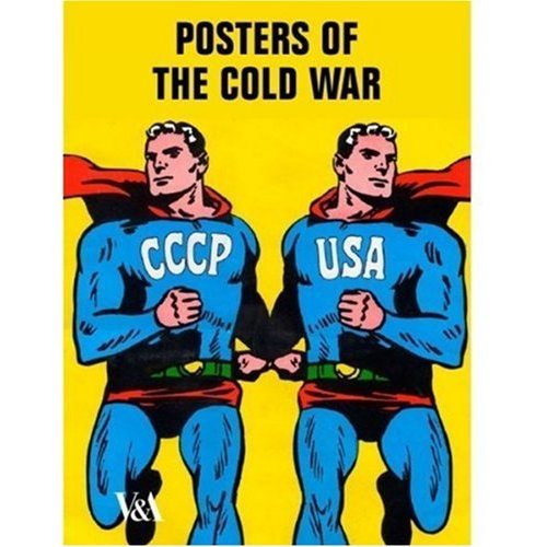 Posters of the Cold War Crowley David