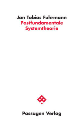 Postfundamentale Systemtheorie Passagen Verlag