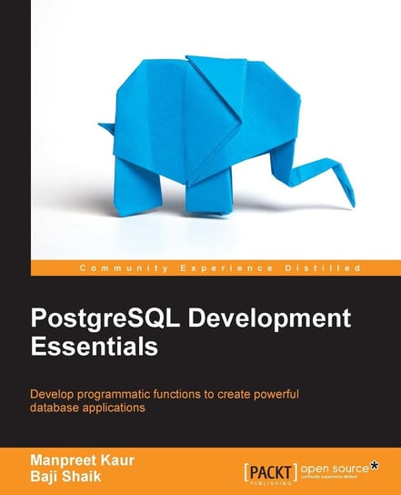 PostgreSQL Development Essentials - ebook epub Baji Shaik, Manpreet Kaur