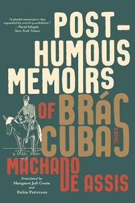 Posthumous Memoirs of Bras Cubas Joaquim Maria Machado de Assis