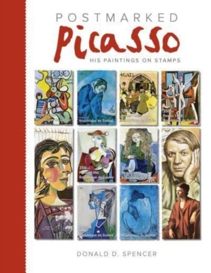 Postmarked Picasso: His Paintings on Stamps Donald D. Spencer