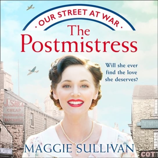 Postmistress (Our Street at War, Book 1) Sullivan Maggie