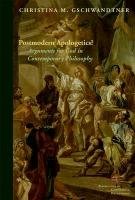 Postmodern Apologetics?: Arguments for God in Contemporary Philosophy Gschwandtner Christine M.