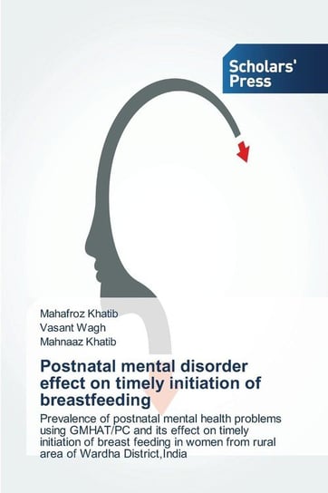 Postnatal mental disorder effect on timely initiation of breastfeeding Khatib Mahafroz