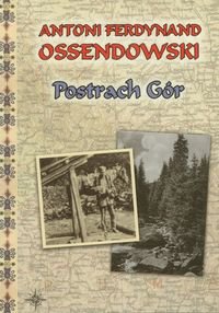 Postrach Gór Ossendowski Antoni Ferdynand