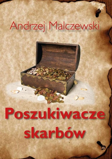 Poszukiwacze skarbów Malczewski Andrzej