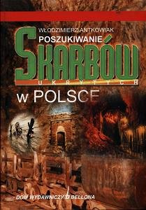 Poszukiwanie Skarbów Ukrytych w Polsce Antkowiak Włodzimierz