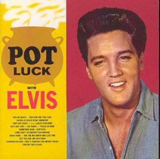 POT LUCK Presley Elvis