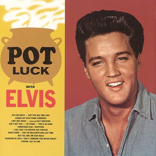 Pot Luck Elvis Presley