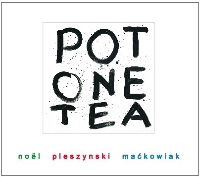 Pot One Tea Noel Ann, Pleszyński Grzegorz, Maćkowiak Artur